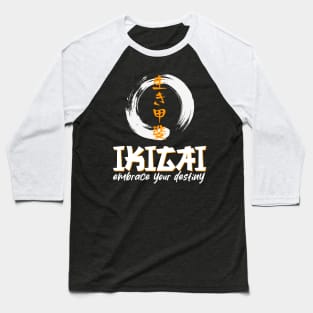 IKIGAI - embrace your destiny Baseball T-Shirt